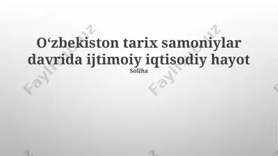 samoniylar davrida oʻzbekiston iqtisodiy va ijtimoiy hayoti — PPTX