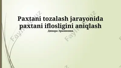 paxta tozalash jarayonida ifloslanishni aniqlash va kamaytirish usullari — PPTX