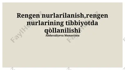 rentgen nurlanishining tibbiyotda qo‘llanilishi — PPTX
