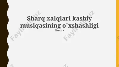 sharq xalqlari kasbiy musiqasining o`xshashligi — PPTX