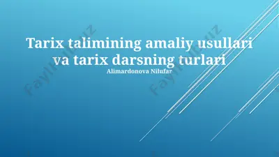 tarix talimining amaliy usullari va tarix darsning turlari — PPTX
