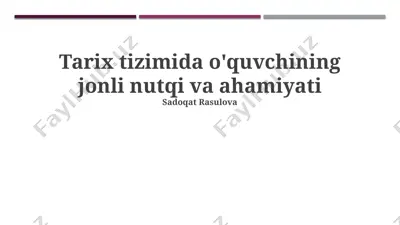 tarix tizimida o'quvchining jonli nutqi va ahamiyati — PPTX