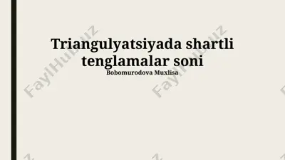 uchburchaklashdagi shartli tenglamalarning sonini hisoblash usullari — PPTX