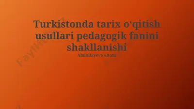 turkistonda tarix oʻqitish usullari pedagogik fanini shakllanishi — PPTX