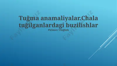 tugmachali anomaliyalar. chala tug'ilganlardagi buzilishlar — PPTX