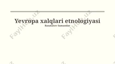 yevropa xalqlari etnologiyasi — PPTX
