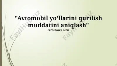 avtomobil yo'llarini qurilish muddatini aniqlash — PPTX
