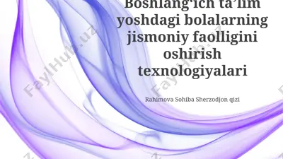 boshlangʻich taʼlim yoshdagi bolalarning jismoniy faolligini oshirish texnologiyalari — PPTX