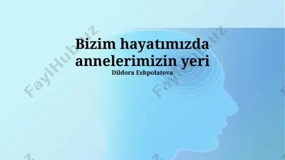 annelerimizin hayatımızdaki yeri — PPTX