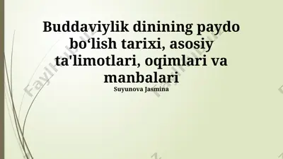 buddaviylik dinining paydo boʻlish tarixi, asosiy ta'limotlari, oqimlari va manbalari — PPTX