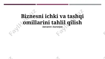 biznesni ichki va tashqi omillarini tahlil qilish — PPTX