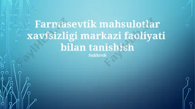 farmasevtik mahsulotlar xavfsizligi markazi faoliyati — PPTX