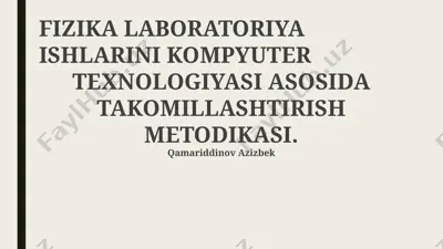 fizika laboratoriya ishlarini kompyuter texnologiyasi asosida takomillashtirish metodikasi — PPTX