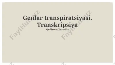 genlar transpiratsiyasi. transkripsiya — PPTX