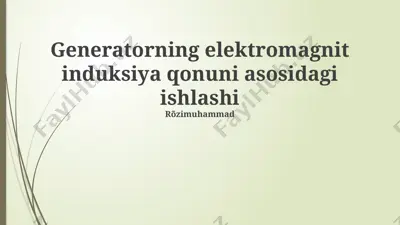 generatorning elektromagnit induksiya qonuni asosidagi ishlashi — PPTX
