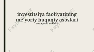 investitsiya faoliyatining me'yoriy huquqiy asoslari — PPTX
