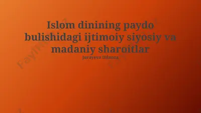 islom dinining paydo bo‘lishidagi ijtimoiy siyosiy va madaniy sharoitlar — PPTX