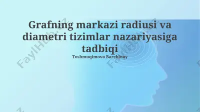 grafning markazi radiusi va diametri tizimlar nazariyasiga tadbiqi — PPTX