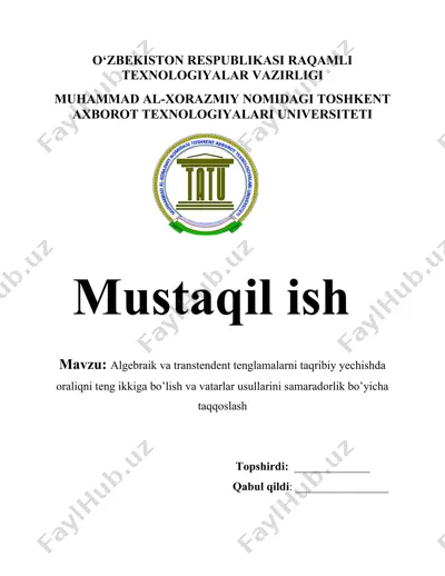 algebraik va transtendent tenglamalarni taqribiy yechishda oraliqni teng ikkiga bo’lish va vatarlar usullarini samaradorlik bo’yicha taqqoslash — DOCX