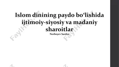 islom dinining paydo boʻlishi va tarqalishi (ijtimoiy-siyosiy va madaniy sharoitlar) — PPTX