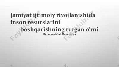 jamiyat ijtimoiy rivojlanishida inson resurslarini boshqarishning tutgan o‘rni — PPTX