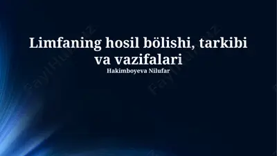 limfaning hosil bo‘lishi, tarkibi va vazifalari — PPTX