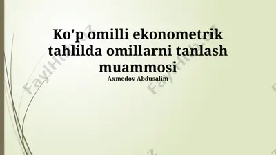 ko'p omilli ekonometrik tahlilda omillarni tanlash muammosi — PPTX