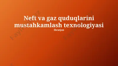 neft va gaz quduqlarini mustahkamlash texnologiyasi — PPTX