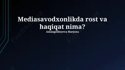 mediasavodxonlikda rost va haqiqat nima? — PPTX