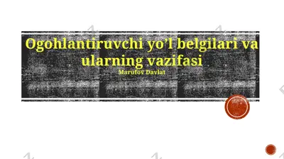 ogohlantiruvchi yo’l belgilari va ularning vazifasi — PPTX