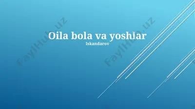 oila bola va yoshlar iskandarov taqdimoti — PPTX