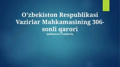 oʻzbekiston respublikasi vazirlar mahkamasining 306-sonli qarori — PPTX