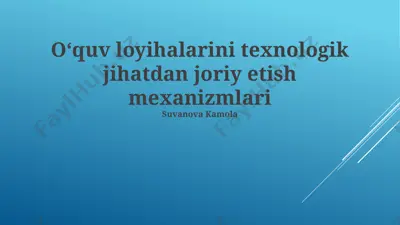 o‘quv loyihalarini texnologik jihatdan joriy etish mexanizmlari — PPTX