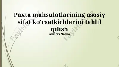 paxta mahsulotlarining asosiy sifat ko'rsatkichlarini tahlil qilish — PPTX