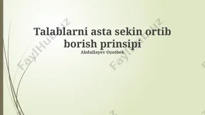 talablarni asta sekin ortib borish prinsipi — PPTX