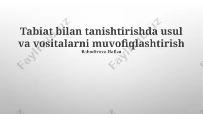 tabiat bilan tanishtirishda usul va vositalarni muvofiqlashtirish — PPTX