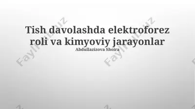 tish davolashda elektroforez roli va kimyoviy jarayonlar — PPTX
