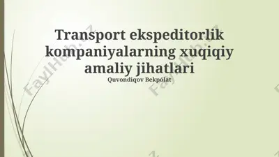 transport ekspeditorlik kompaniyalarning huquqiy amaliy jihatlari — PPTX