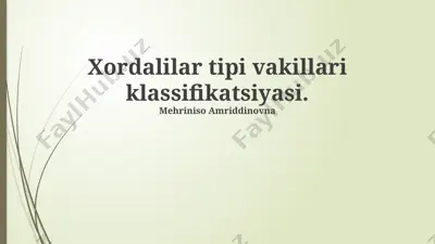 xordalilar tipi vakillari klassifikatsiyasi — PPTX