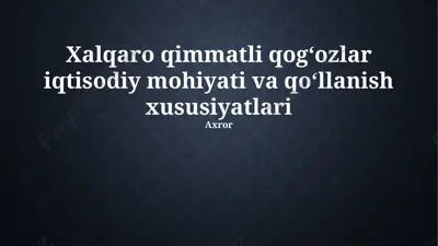 xalqaro qimmatli qog‘ozlar iqtisodiy mohiyati va qo‘llanish xususiyatlari — PPTX