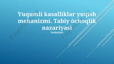 yuqumli kasalliklar yuqish mehanizmi. tabiy òchoqlik nazariyasi — PPTX