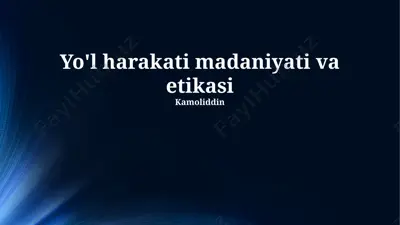 yo'l harakati madaniyati va etikasi — PPTX