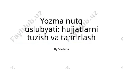 yozma nutq uslubyati: hujjatlarni tuzish va tahrirlash — PPTX