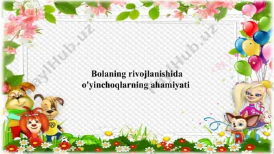 bolaning rivojlanishida o'yinchoqlarning ahamiyati — PPTX