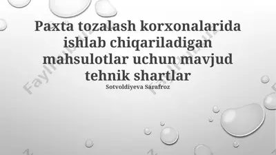 paxta tozalash korxonalarida ishlab chiqariladigan mahsulotlar uchun texnik shartlar — PPTX
