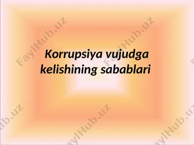 korrupsiya vujudga kelishining sabablari — PPT