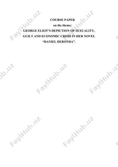 george eliot’s depiction of sexuality, guilt and economic crisis in her novel “daniel deronda”. — DOCX