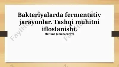 bakteriyalarda fermentativ jarayonlar va atrof-muhit ifloslanishi — PPTX