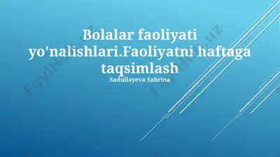bolalar faoliyati va haftalik mashg'ulotlar jadvali — PPTX