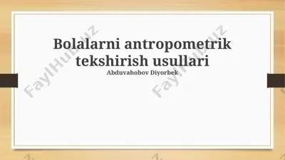 bolalarni antropometrik tekshirish usullari — PPTX